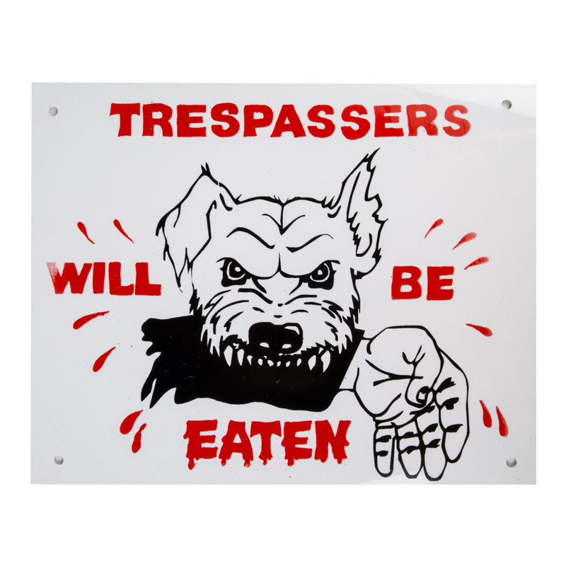 Complete Sign Trespassers Will Be Eaten